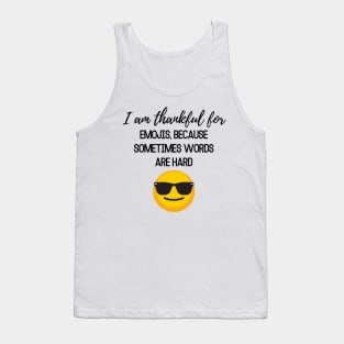 Thanksgiving T-shirt, I am thankful for, emojis because sometimes words are hard Tank Top